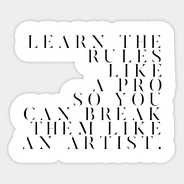 learn the rules like a pro so you can break them like an artist Sticker by GMAT